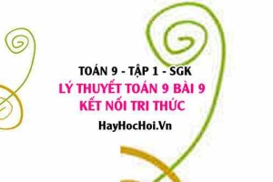 Lý thuyết Toán 9 Bài 9: Biến Đổi Đơn Giản và Rút Gọn Biểu Thức Chứa Căn (Kết Nối Tri Thức)